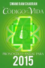 El Código de la Vida #4 Pronóstico Anual Para 2015 af Swami Ram Charran