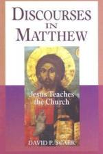 Discourses in Matthew - Jesus Teaches the Church af David P. Scaer