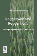 Roggenwolf und Roggenhund af Wilhelm Mannhardt