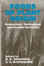 Foods of Plant Origin af D K Salunkhe