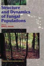 Structure and Dynamics of Fungal Populations af James J Worrall