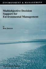 Multiobjective Decision Support for Environmental Management af Ron Janssen