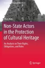 Non-State Actors in the Protection of Cultural Heritage af Jihon Kim