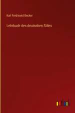 Lehrbuch des deutschen Stiles af Karl Ferdinand Becker