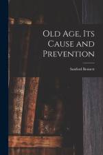 Old Age, Its Cause and Prevention af Sanford Fillmore Bennett