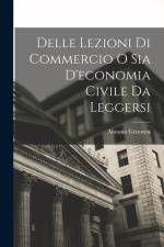 Delle lezioni di Commercio o sia d'economia Civile da leggersi af Antonio Genovesi