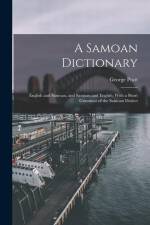 A Samoan Dictionary: English and Samoan, and Samoan and English; With a Short Grammar of the Samoan Dialect af George Pratt