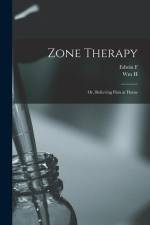 Zone Therapy; or, Relieving Pain at Home af Edwin F. B. Bowers