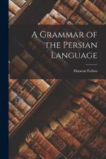 A Grammar of the Persian Language af Duncan Forbes