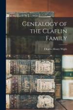 Genealogy of the Claflin Family af Charles Henry Wight