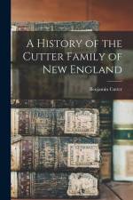A History of the Cutter Family of New England af Benjamin Cutter