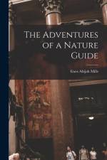 The Adventures of a Nature Guide af Enos Abijah Mills