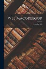 Wee Macgreegor af John Joy Bell