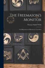 The Freemason's Monitor: Or, Illustrations of Masonry in Two Parts