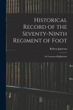 Historical Record of the Seventy-Ninth Regiment of Foot: Or Cameron Highlanders af Robert Jameson
