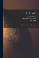 Capital: A Critique of Political Economy af Edward Bibbins Aveling