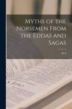 Myths of the Norsemen From the Eddas and Sagas af H. A. D. Guerber