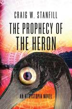 The Prophecy of the Heron af Craig W. Stanfill