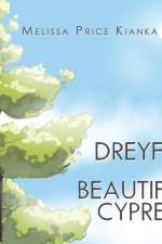 Dreyfus the Beautiful Cypress af Melissa Price Kianka