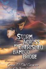 Storm Across My Cherished Bamboo Bridge af Gene P. Del Carmen