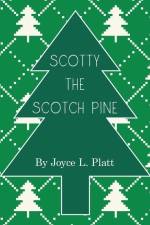 Scotty the Scotch Pine af Joyce L. Platt