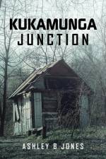 Kukamunga Junction af Ashley B Jones