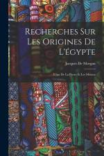 Recherches Sur Les Origines De L'égypte: L'âge De La Pierre Et Les Métaux af Jacques De Morgan