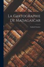La Cartographie De Madagascar af Gabriel Gravier