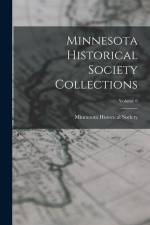 Minnesota Historical Society Collections; Volume 6 af Minnesota Historical Society