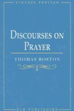 Discourses on Prayer af Thomas Boston