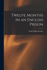 Twelve Months in an English Prison af Susan Willis Fletcher