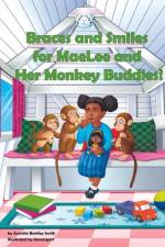 Braces and Smiles for MaeLee and Her Monkey Buddies af Annette Bentley Smith