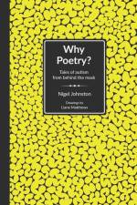 Why Poetry?: Tales of autism from behind the mask af Nigel Johnston