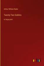 Twenty-Two Goblins af Arthur William Ryder