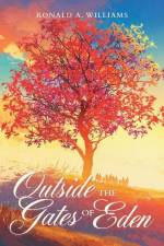 Outside the Gates of Eden af Ronald A. Williams