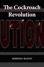 The Cockroach Revolution af Morteza Razavi