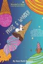 Praise & Wonder - Single-sided Inspirational Coloring Book with Scripture for Kids, Teens, and Adults, 40+ Unique Colorable Illustrations af Dani R Romero