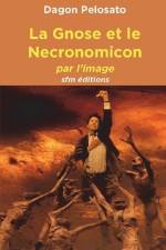 La Gnose et le Necronomicon: par l'image af Pierre Dagon