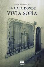 La casa donde vivía Sofía af Sofía Almaguer