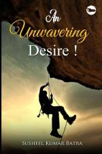 An Unwavering Desire! af Susheel Kumar Batra