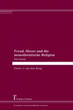 Freud, Moses und die monotheistische Religion af Pieter Van Den Berg
