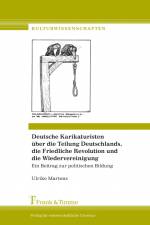 Deutsche Karikaturisten über die Teilung Deutschlands, die Friedliche Revolution und die Wiedervereinigung af Ulrike Martens