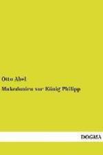 Makedonien vor König Philipp af Otto Abel