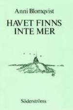 Havet finns inte mer af Anni Blomqvist