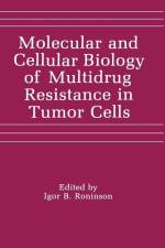 Molecular and Cellular Biology of Multidrug Resistance in Tumor Cells af Roninson