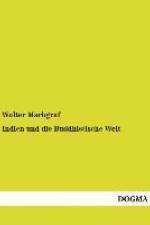 Indien und die Buddhistische Welt af Walter Markgraf