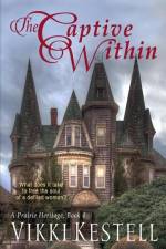 The Captive Within (A Prairie Heritage, Book 4) af Vikki Kestell