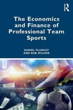 The Economics and Finance of Professional Team Sports af Daniel Plumley