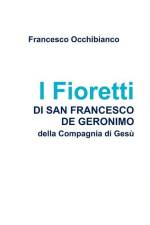 I Fioretti di san Francesco de Geronimo af Francesco Occhibianco