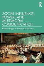 Social Influence, Power, and Multimodal Communication af Francesca D'Errico